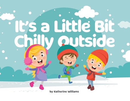 Paperback It's a Little Bit Chilly Outside Book