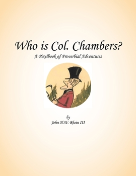 Paperback Who Is Col. Chambers?: A Pixelbook of Proverbial Adventures Book