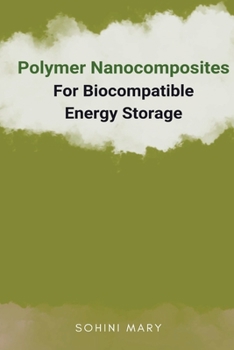 Paperback Polymer Nanocomposites for Biocompatible Energy Storage Book