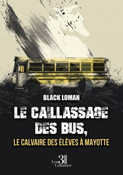 Paperback Le caillassage des bus, le calvaire des élèves à Mayotte: Tome 1 [French] Book