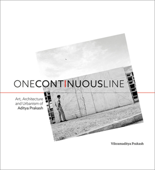 Hardcover One Continuous Line: Art, Architecture and Urbanism of Aditya Prakash Book
