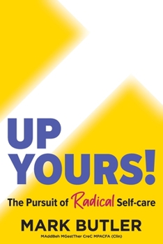 Paperback Up Yours!: The Pursuit of Radical Self-care [Large Print] Book