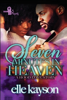 Paperback Seven Minutes in Heaven: A Hood Love Story Book