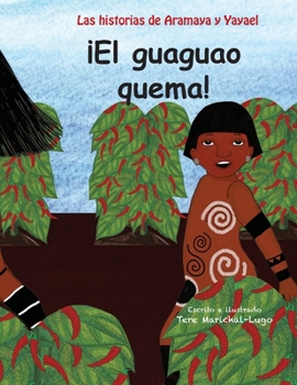 Paperback ?El guaguao quema!: Las aventuras de Atabei y Yayael [Spanish] Book