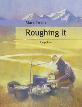 Paperback Roughing It: Large Print Book