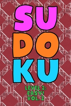 Paperback Sudoku Level 2: Easy! Vol. 2: Play 9x9 Grid Sudoku Easy Level 2 Volume 1-40 Play Them All Become A Sudoku Expert On The Road Paper Logic Games Become Book