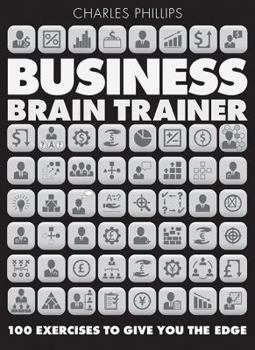 Paperback Business Brain Trainer: 100 Exercises to Give You the Edge Book