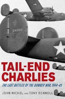 Hardcover Tail-End Charlies: The Last Battles of the Bomber War, 1944-45 Book