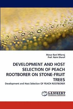 Paperback Development and Host Selection of Peach Rootborer on Stone-Fruit Trees Book