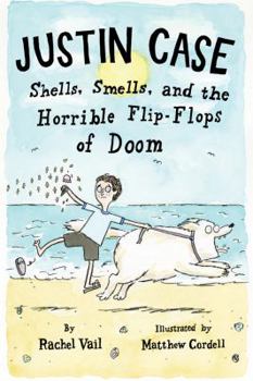 Hardcover Justin Case: Shells, Smells, and the Horrible Flip-Flops of Doom Book