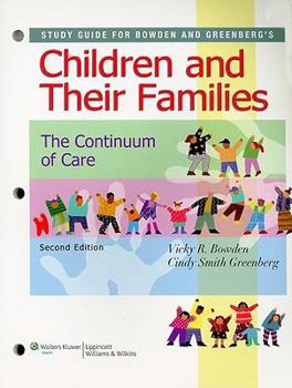Paperback Study Guide for Bowden and Greenberg's Children and Their Families: A Continuum of Care Book