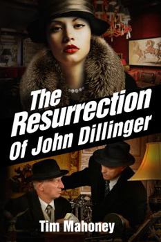 Paperback The Resurrection of John Dillinger Book