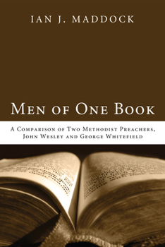 Hardcover Men of One Book: A Comparison of Two Methodist Preachers, John Wesley and George Whitefield Book