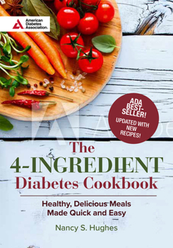 Paperback The 4-Ingredient Diabetes Cookbook (Special Edition): Healthy, Delicious Meals Made Quick and Easy Book