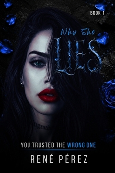 Paperback Why She Lies: You Trusted the Wrong One Book
