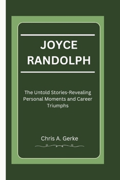Paperback Joyce Randolph: The Untold Stories-Revealing Personal Moments and Career Triumphs Book