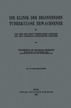 Paperback Die Klinik Der Beginnenden Tuberkulose Erwachsener: III. Das Heer Der Nicht Tuberkulösen Apizitiden Und Der Fälschlich Sogenannten Apizitiden [German] Book