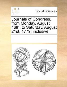 Paperback Journals of Congress, from Monday, August 16th, to Saturday, August 21st, 1779, Inclusive. Book