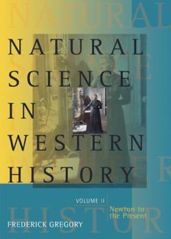 Paperback Natural Science in Western History Volume II: Newton to the Present Book