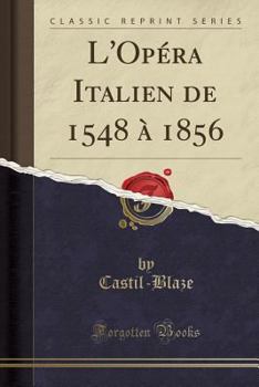 Paperback L'Op?ra Italien de 1548 ? 1856 (Classic Reprint) [French] Book