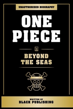 Paperback One Piece - Beyond The Seas: Unauthorized Decoding Book