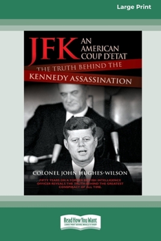 Paperback JFK - An American Coup: The Truth Behind the Kennedy Assassination (16pt Large Print Edition) Book