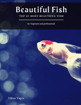 Paperback Beautiful Fish: Top 25 Most Beautiful Fish Book