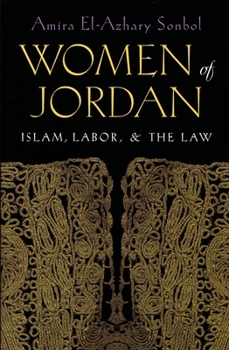 Women of the Jordan: Islam, Labor, and the Law (Gender, Culture, and Politics of the Middle East) - Book  of the Gender, Culture, and Politics in the Middle East