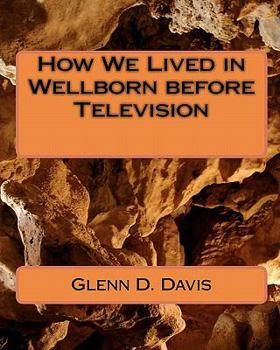 Paperback How We Lived in Wellborn before Television Book