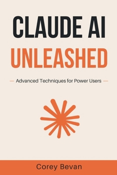 Paperback Claude AI Unleashed: Advanced Techniques for Power Users Book