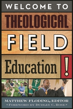 Paperback Welcome to Theological Field Education! Book