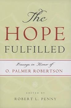 Paperback The Hope Fulfilled: Essays in Honor of O. Palmer Robertson Book