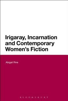 Hardcover Irigaray, Incarnation and Contemporary Women's Fiction Book