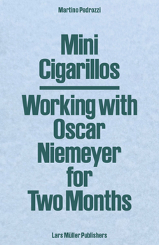 Paperback Mini Cigarillos: Working with Oscar Niemeyer for Two Months Book