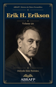 Erik H. Erikson: Identidade, crises psicossociais e ciclo da vida (ABRAFP | Mestres da Clínica Psicanalítica) (Portuguese Edition)