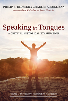 Paperback Speaking in Tongues: A Critical Historical Examination, Volume 1 Book