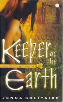 Keeper of the Earth (Daughter of Destiny, Book 4) - Book #4 of the Daughter of Destiny
