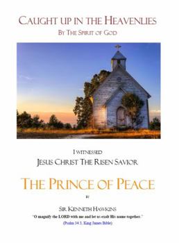 Paperback Caught Up in the Heavenlies: A Glimpse Into Eternity - A View of Jesus Christ: The Prince of Peace Book