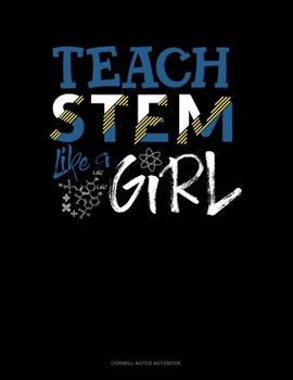 Paperback Teach Stem Like A Girl: Cornell Notes Notebook Book