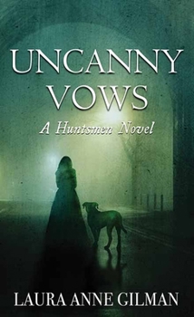 Uncanny Vows: A Huntsmen Novel