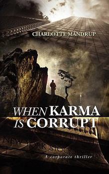 Paperback When Karma is Corrupt: A corporate thriller Book