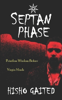 Paperback Septan Phase: Pointless Wisdom Before Virgin Minds Book