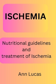 Paperback Ischemia: Nutritional guidelines and prevention of Ischemia Book