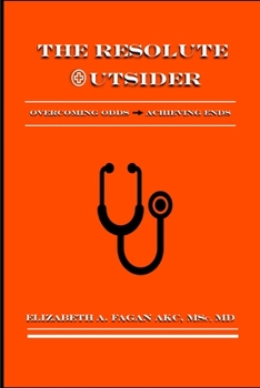 Paperback The Resolute Outsider: Overcoming odds ➨ Achieving ends Book