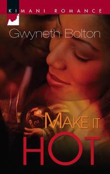 Make It Hot (Kimani Romance) - Book #2 of the Hightower Honors