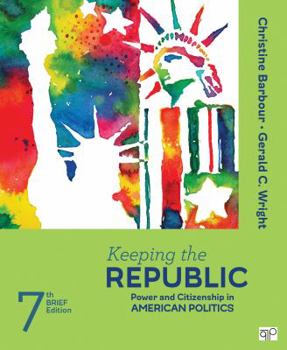 Paperback Keeping the Republic: Power and Citizenship in American Politics - Brief Edition Book