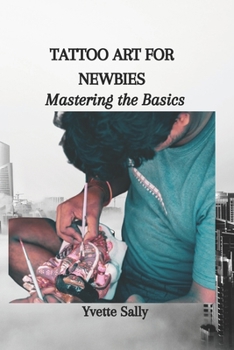 Paperback Tattoo Art for Newbies: Mastering the Basics Book