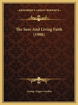 Hardcover The Sure And Living Faith (1908) Book