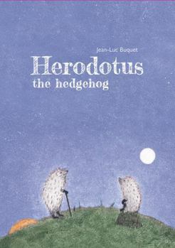 Hardcover Herodotus the Hedgehog Book