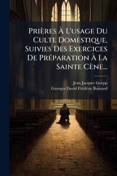 Paperback Prières À L'usage Du Culte Domestique, Suivies Des Exercices De Préparation À La Sainte Cène... [French] Book